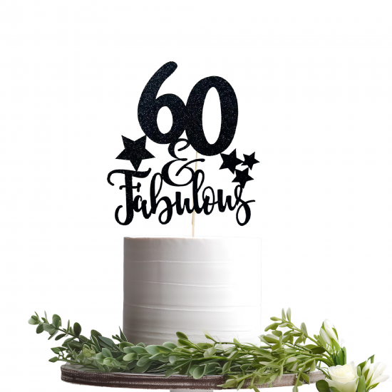 60 and Fabulous Cake Topper, Any Age Birthday Topper