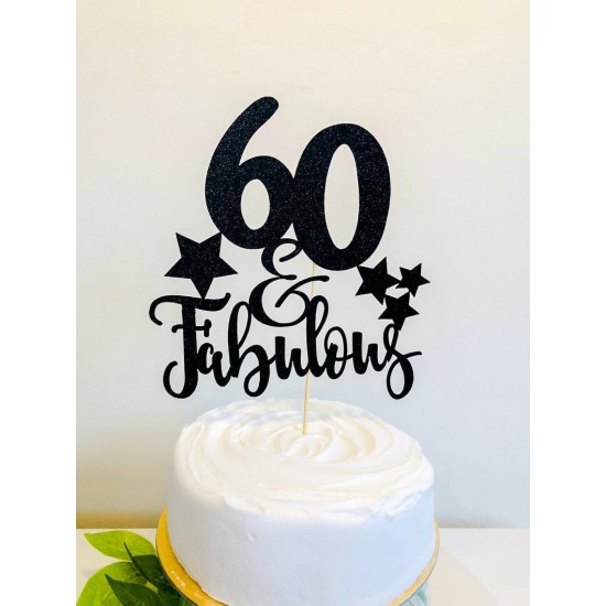 60 and Fabulous Cake Topper, Any Age Birthday Topper